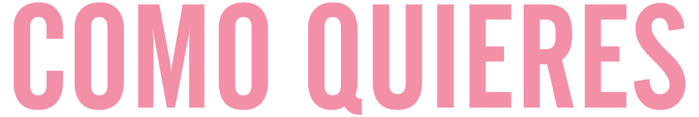 Como Quieres